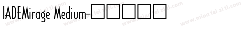 IADEMirage Medium字体转换